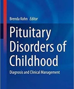 Pituitary Disorders of Childhood: Diagnosis and Clinical Management (Contemporary Endocrinology) 1st ed. 2019 Edition