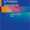 Controversies in Pediatric Appendicitis 1st ed. 2019 Edition