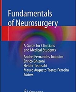 Fundamentals of Neurosurgery: A Guide for Clinicians and Medical Students 1st ed. 2019 Edition