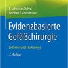 Evidenzbasierte Gefäßchirurgie: Leitlinien und Studienlage (Evidenzbasierte Chirurgie) (German Edition) (German) 2., vollst. neu bearb. u. erw. Aufl. 2019 Edition