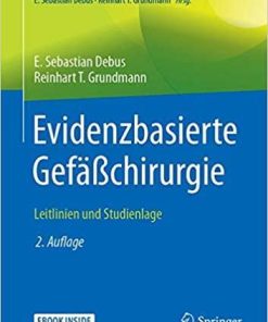 Evidenzbasierte Gefäßchirurgie: Leitlinien und Studienlage (Evidenzbasierte Chirurgie) (German Edition) (German) 2., vollst. neu bearb. u. erw. Aufl. 2019 Edition