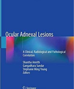 Ocular Adnexal Lesions: A Clinical, Radiological and Pathological Correlation 1st ed. 2019 Edition