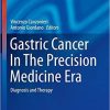 Gastric Cancer In The Precision Medicine Era: Diagnosis and Therapy (Current Clinical Pathology) 1st ed. 2019 Edition