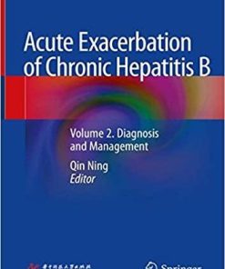 Acute Exacerbation of Chronic Hepatitis B: Volume 2. Diagnosis and Management 1st ed. 2019 Edition