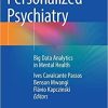 Personalized Psychiatry: Big Data Analytics in Mental Health 1st ed. 2019 Edition