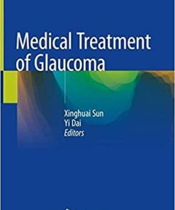 Medical Treatment of Glaucoma 1st ed. 2019 Edition