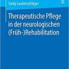 Therapeutische Pflege in der neurologischen (Früh-)Rehabilitation (German Edition) (German) Paperback – March 26, 2019