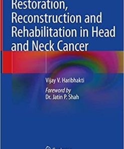 Restoration, Reconstruction and Rehabilitation in Head and Neck Cancer 1st ed. 2019 Edition