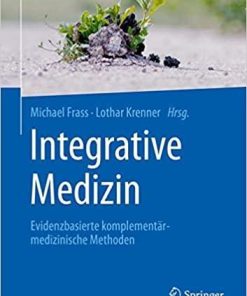 Integrative Medizin: Evidenzbasierte komplementärmedizinische Methoden (German Edition) (German) 1. Aufl. 2019 Edition