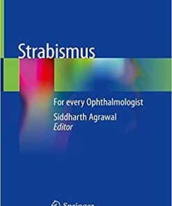 Strabismus: For every Ophthalmologist 1st ed. 2019 Edition