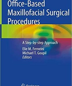 Office-Based Maxillofacial Surgical Procedures: A Step-by-step Approach 1st ed. 2019 Edition