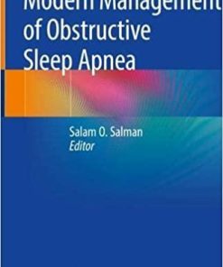 Modern Management of Obstructive Sleep Apnea 1st ed. 2019 Edition