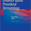 Evidence-Based Procedural Dermatology 2nd ed. 2019 Edition