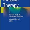 Infusion Therapy: For Pain, Headache and Related Conditions 1st ed. 2019 Edition