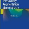 Endoscopic Transaxillary Augmentation Mammoplasty 1st ed. 2019 Edition