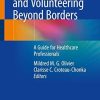 Global Health and Volunteering Beyond Borders: A Guide for Healthcare Professionals Paperback – June 30, 2019