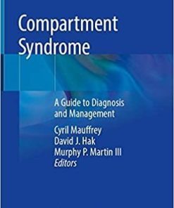 Compartment Syndrome: A Guide to Diagnosis and Management 1st ed. 2019 Edition