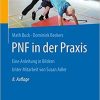 PNF in der Praxis: Eine Anleitung in Bildern (German Edition) (German) 8. Aufl. 2019 Edition