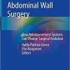 Abdominal Wall Surgery: How Reimbursement Systems Can Change Surgical Evolution 1st ed. 2019 Edition