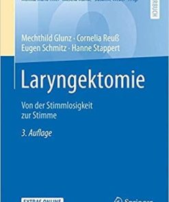 Laryngektomie: Von der Stimmlosigkeit zur Stimme (Praxiswissen Logopädie) (German Edition) (German) 3., vollst. überarb. Aufl. 2019 Edition