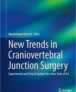 New Trends in Craniovertebral Junction Surgery: Experimental and Clinical Updates for a New State of Art (Acta Neurochirurgica Supplement) 1st ed. 2019 Edition