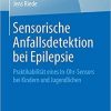 Sensorische Anfallsdetektion bei Epilepsie: Praktikabilität eines In-Ohr-Sensors bei Kindern und Jugendlichen (Best of Pflege) (German Edition) (German) Paperback – December 29, 2018