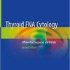 Thyroid FNA Cytology: Differential Diagnoses and Pitfalls 2nd ed. 2019 Edition