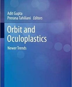 Orbit and Oculoplastics: Newer Trends (Current Practices in Ophthalmology) 1st ed. 2019 Edition