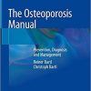 The Osteoporosis Manual: Prevention, Diagnosis and Management 1st ed. 2019 Edition