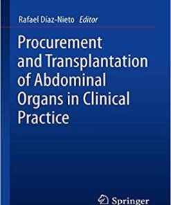 Procurement and Transplantation of Abdominal Organs in Clinical Practice 1st ed. 2019 Edition