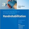 Handrehabilitation: Für Ergotherapeuten und Physiotherapeuten, Band 3: Manuelle Therapie, Physikalische Maßnahmen, Schienen (German Edition) (German) 1. Aufl. 2019 Edition