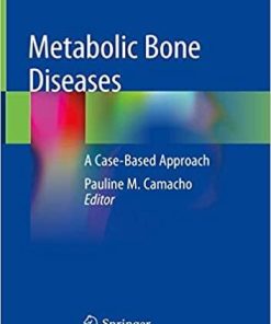 Metabolic Bone Diseases: A Case-Based Approach 1st ed. 2019 Edition