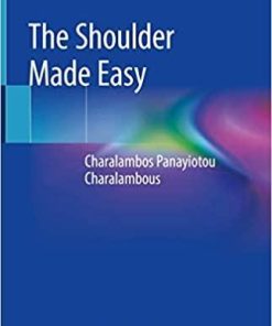 The Shoulder Made Easy 1st ed. 2019 Edition