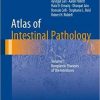 Atlas of Intestinal Pathology: Volume 1: Neoplastic Diseases of the Intestines (Atlas of Anatomic Pathology) 1st ed. 2019 Edition