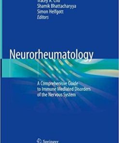 Neurorheumatology: A Comprehenisve Guide to Immune Mediated Disorders of the Nervous System 1st ed. 2019 Edition