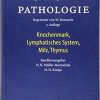 Pathologie: Knochenmark, Lymphatisches System, Milz, Thymus (German Edition) (German) 3. Aufl. 2019 Edition