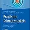 Praktische Schmerzmedizin: Interdisziplinäre Diagnostik – Multimodale Therapie (Springer Reference Medizin) (German Edition) (German) 4. Aufl. 2019 Edition