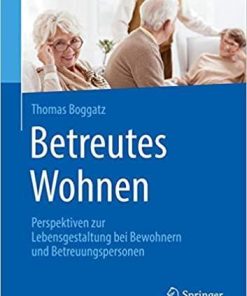 Betreutes Wohnen: Perspektiven zur Lebensgestaltung bei Bewohnern und Betreuungspersonen (German Edition) (German) Paperback – August 13, 2019