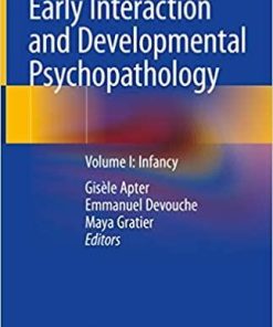 Early Interaction and Developmental Psychopathology: Volume I: Infancy 1st ed. 2019 Edition