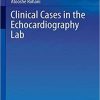 Clinical Cases in the Echocardiography Lab (Clinical Cases in Cardiology) Paperback – May 28, 2019