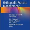 Orthopedic Practice Management: Strategies for Growth and Success 1st ed. 2019 Edition