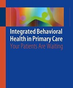 Integrated Behavioral Health in Primary Care: Your Patients Are Waiting Paperback – November 2, 2018