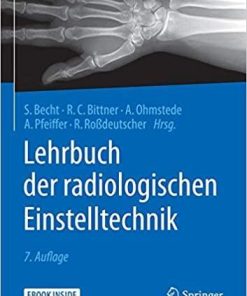 Lehrbuch der radiologischen Einstelltechnik (German Edition) (German) 7. Aufl. 2019 Edition