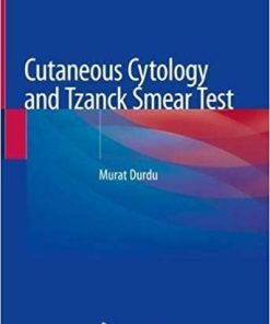 Cutaneous Cytology and Tzanck Smear Test 1st ed. 2019 Edition