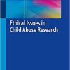 Ethical Issues in Child Abuse Research 1st ed. 2019 Edition