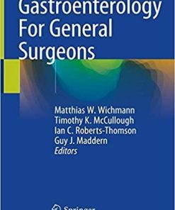 Gastroenterology For General Surgeons 1st ed. 2019 Edition