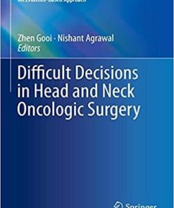 Difficult Decisions in Head and Neck Oncologic Surgery (Difficult Decisions in Surgery: An Evidence-Based Approach) 1st ed. 2019 Edition