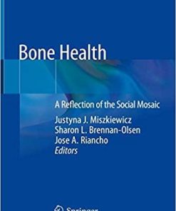 Bone Health: A Reflection of the Social Mosaic 1st ed. 2019 Edition