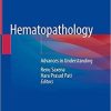 Hematopathology: Advances in Understanding 1st ed. 2019 Edition