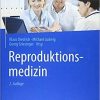 Reproduktionsmedizin (Springer Reference Medizin) (German Edition) (German) 2., erw. u. vollst. überarb. Aufl. 2020 Edition